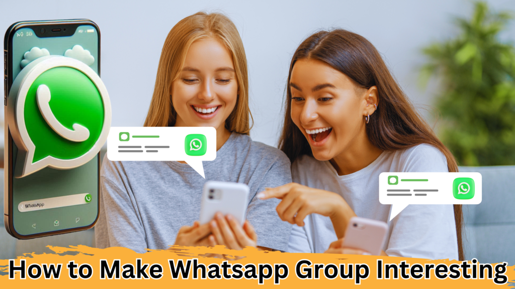 How to Make Whatsapp Group Interesting